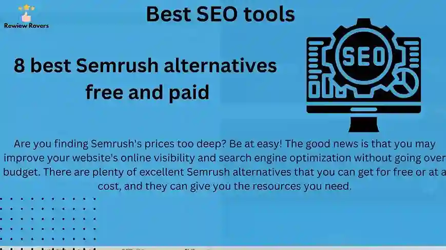 6 Best Semrush Alternative Free and Paid