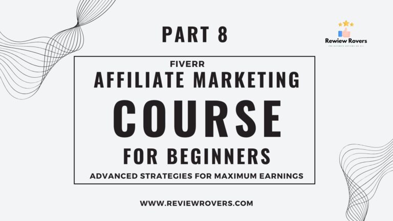 Fiverr Affiliate Marketing Course Part 8 Advanced Strategies for Maximum Earnings