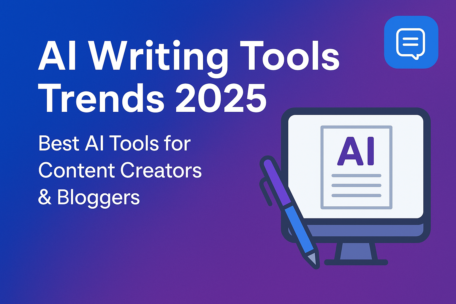 AI Writing Tools Trends 2025: Best AI Tools for Content Creators & Bloggers
