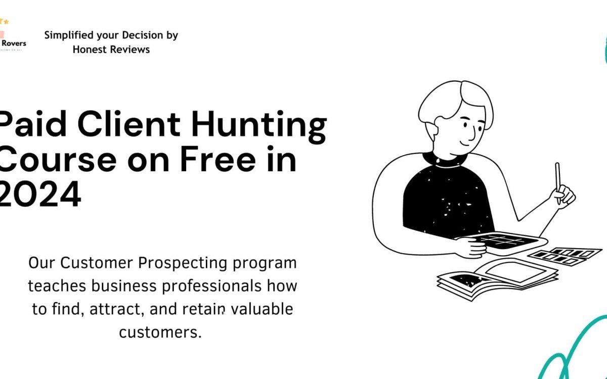 Client Hunting Course advertisement. Image shows a logo for 'Review Rovers' with the tagline 'Simplified your Decision by Honest Reviews'. The main heading reads 'Paid Client Hunting Course on Free in 2024'. Below, there's text describing a Customer Prospecting program. A simple illustration of a person working on a laptop is on the right. The image promotes a free client acquisition course.