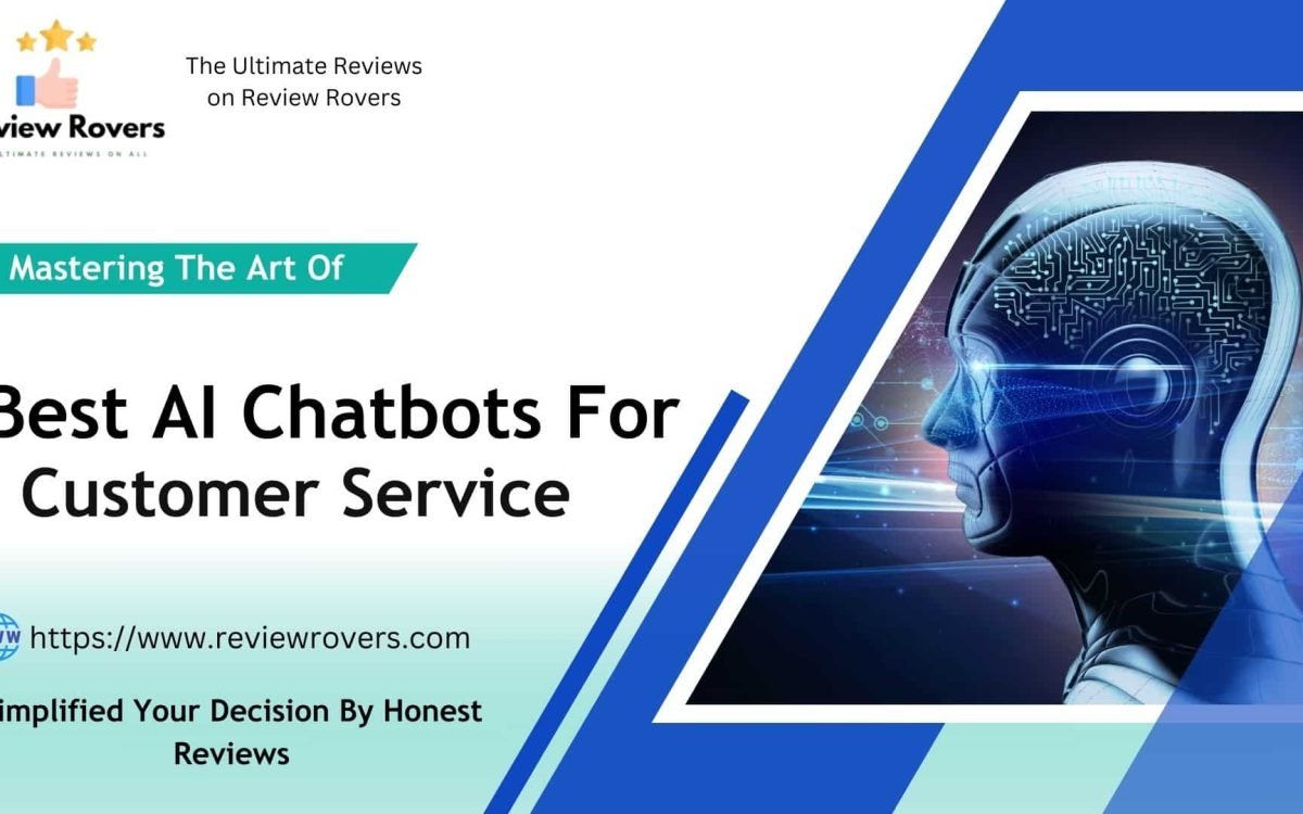 The image is a promotional graphic for "Review Rovers" discussing AI chatbots for customer service. It features: The Review Rovers logo with stars and a thumbs up icon Text: "The Ultimate Reviews on Review Rovers" A headline: "Mastering The Art Of Best AI Chatbots For Customer Service" A futuristic image of a human head profile with circuit patterns inside, representing AI The website URL: https://www.reviewrovers.com A tagline: "Simplified Your Decision By Honest Reviews" The design uses a white background with blue and teal accents, creating a professional and tech-focused appearance.